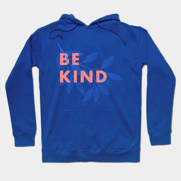 Be kind Hoodie by Happy Lime